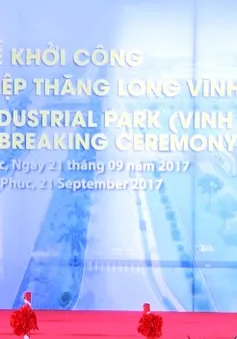 Khởi công xây dựng khu công nghiệp Thăng Long, Vĩnh Phúc