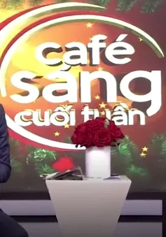 Café sáng cuối tuần: Ly cà phê đặc biệt của ngày cuối năm 2017