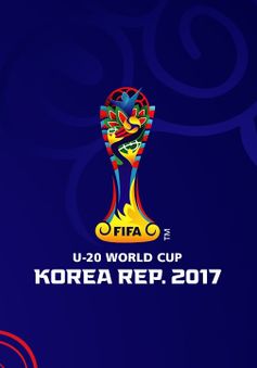 Lịch TRỰC TIẾP giải FIFA U20 Thế giới 2017 trên VTV