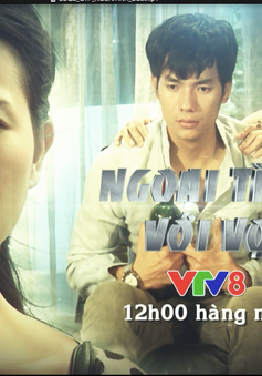 Phim truyện 12h: "Ngoại tình với vợ"