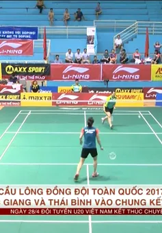 Giải Cầu lông đồng đội toàn quốc 2017: Đội Bắc Giang và Thái Bình vào chung kết đồng đội nữ