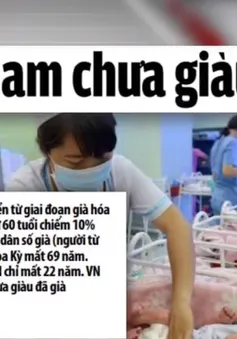 Việt Nam "chưa giàu đã già"