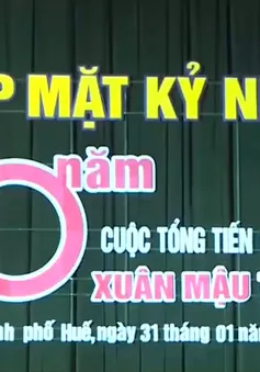 Thừa Thiên Huế kỷ niệm 50 năm Tổng tiến công Xuân Mậu Thân 1968