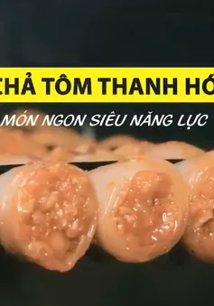 Thưởng thức chả tôm Thanh Hóa siêu ngon