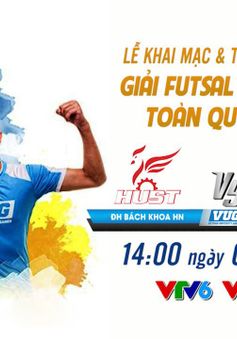 Đài THVN trực tiếp lễ khai mạc, trận khai mạc giải futsal sinh viên toàn quốc 2018