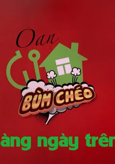 Tiểu phẩm hài "Oan gia bùm chéo" (11h15 hàng ngày, bắt đầu từ 02/4 trên VTV8)