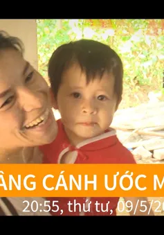 Nâng cánh ước mơ số 19/2018 (20h55 thứ Tư, 09/5 trên VTV8)