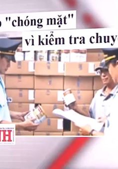 Doanh nghiệp "chóng mặt" vì kiểm tra chuyên ngành