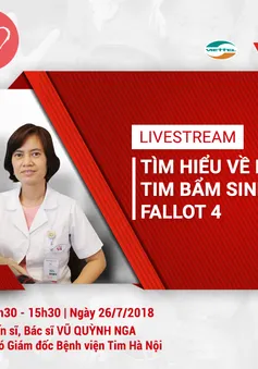 Tư vấn trực tiếp về bệnh tim nguy hiểm thường gặp tứ chứng Fallot