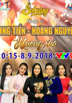 Sol Vàng tháng 9 tôn vinh hai nhạc sĩ Cung Tiến và Hoàng Nguyên