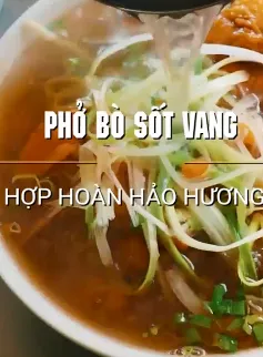 Phở bò sốt vang: Sự kết hợp hoàn hảo của hương vị Á - Âu