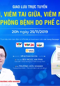 Tư vấn trực tuyến: Viêm phổi, viêm tai giữa, viêm màng não & vaccine phòng các bệnh do phế cầu khuẩn