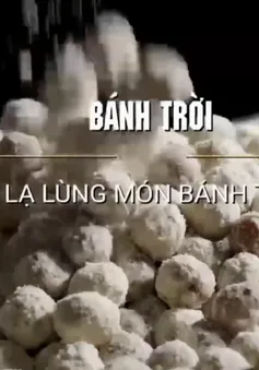 Bánh trời - Món ăn đặc sản của người Tày