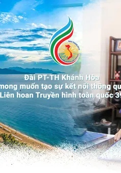 Đài PT-TH Khánh Hòa mong muốn tạo sự kết nối thông qua Liên hoan Truyền hình toàn quốc lần thứ 39