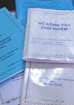 Giáo viên áp lực vì quá nhiều sổ sách