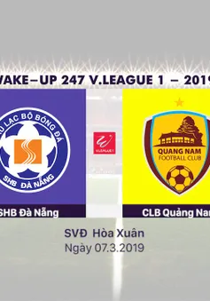 VIDEO Highlight SHB Đà Nẵng 2–2 CLB Quảng Nam (Vòng 3 Giải bóng đá VĐQG Wake Up 247 – 2019)