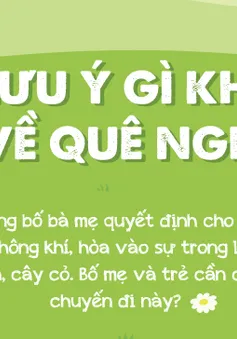 Những lưu ý khi cho trẻ về quê nghỉ hè