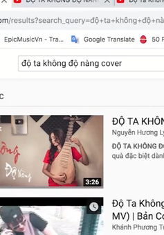 Nhiều video “Độ ta không độ nàng” biến mất vì vi phạm bản quyền