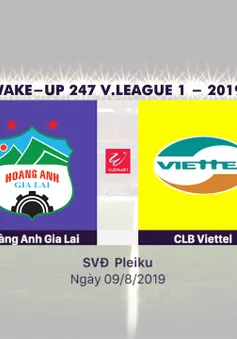 VIDEO Highlights: Hoàng Anh Gia Lai 2-3 CLB Viettel (Vòng 20 Wake-up 247 V.League 1-2019)
