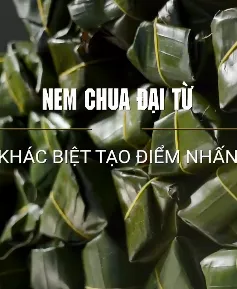 Khó quên hương vị nem chua Đại Từ - đặc sản Thái Nguyên