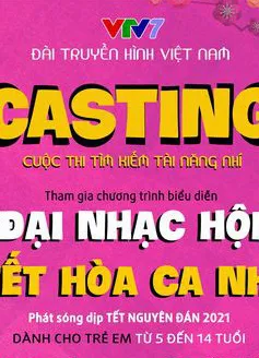 Casting Đại nhạc hội Tết "Hòa ca nhí"