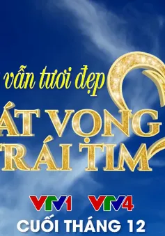 Gala Cuộc sống vẫn tươi đẹp 2020: Khát vọng và trái tim