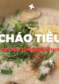 Cháo tiều: Nét ẩm thực độc đáo của người Trung Hoa