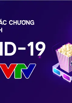 [INFOGRAPHIC] Điểm nhấn các chương trình về dịch COVID-19 trên sóng VTV