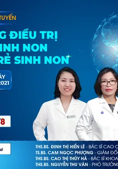 Tư vấn trực tuyến "Tiến bộ trong điều trị dự phòng sinh non và chăm sóc trẻ sinh non"