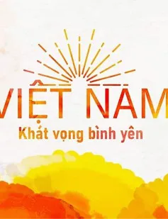 THTT “Việt Nam - Khát vọng bình yên”: Vì một tương lai bình yên chung cho tất cả