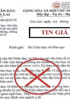 Văn bản về việc cho học sinh lớp 9, lớp 12 ở Gia Lai đi học trở lại là giả mạo