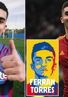 Barcelona hoàn tất việc chiêu mộ Ferran Torres