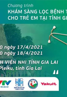 Khám sàng lọc tim bẩm sinh miễn phí cho trẻ em tại tỉnh Gia Lai