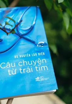 "Câu chuyện từ trái tim" của PGS. TS. Nguyễn Lân Hiếu: Góc nhìn thật về ngành y