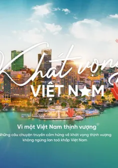 Chương trình "Khát vọng Việt Nam" - Vì một Việt Nam thịnh vượng lên sóng VTV