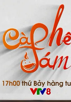 Cà phê tám: Điểm hẹn hấp dẫn trên VTV8