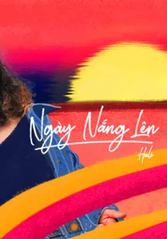 Ngày Nắng Lên (Hali) - Thông điệp tích cực của người trẻ về một Việt Nam tất thắng đại dịch