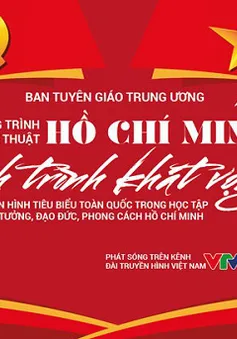 "Hồ Chí Minh - Hành trình khát vọng 2022": Tinh thần tận hiến vì dân