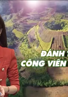 Đánh thức công viên địa chất: Nguồn lực quý của du lịch