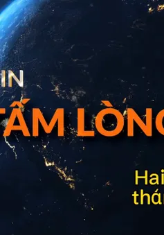 Bản tin Quỹ Tấm lòng Việt: Hai tuần cuối của tháng 3/2022