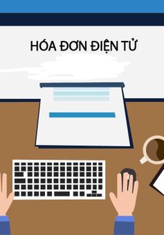 100% tổ chức, cá nhân áp dụng hóa đơn điện tử trước ngày 1/7