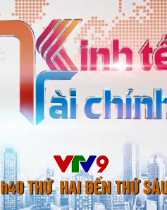 Điểm nhấn Bản tin kinh tế tài chính trên VTV9