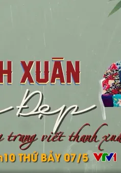 Thanh xuân tươi đẹp tháng 5: Ký ức về những trang viết thanh xuân