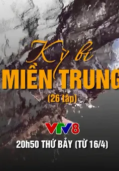 Kỳ bí miền Trung - Chương trình mới hấp dẫn lên sóng VTV8