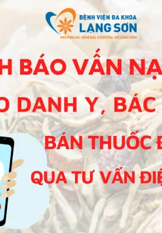 Cảnh báo mạo danh bác sĩ bán thuốc chữa bệnh