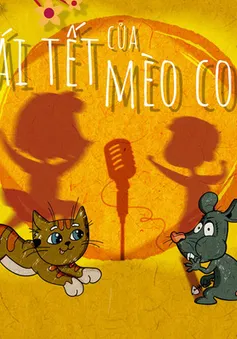 Chờ đón vở nhạc kịch "Cái Tết của mèo con"