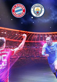 Bốc thăm Tứ kết UEFA Champions League: Tâm điểm Man City - Bayern Munich