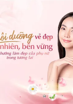 Nuôi dưỡng vẻ đẹp tự nhiên, bền vững - Xu hướng làm đẹp của phụ nữ trong tương lai