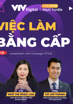 GLTT Chọn việc làm hay chọn bằng cấp (20h00 ngày 20/3, Fanpage VTV24)