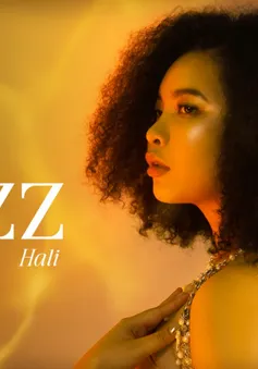 "Em và Jazz" - Một góc khác trong tâm hồn nghệ sĩ của Hali